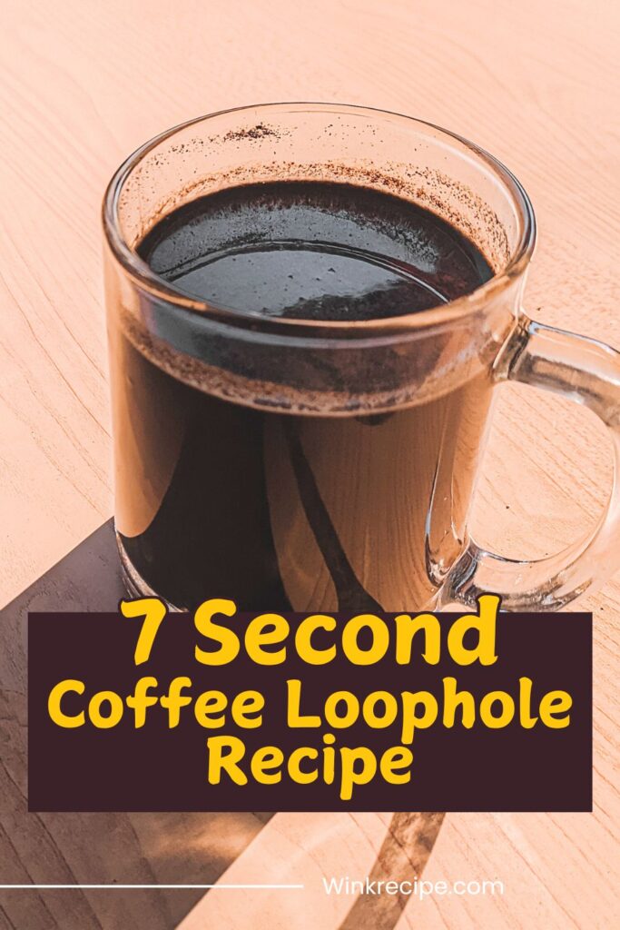 7 Second Coffee Loophole Recipe - WinkRecipe
