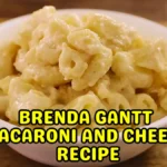 Brenda Gantt Macaroni and Cheese Recipe