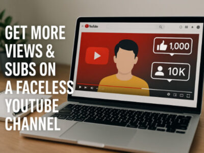Tips to Get More Views & Subs on a Faceless YouTube Channel