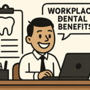 Dental Benefits For Employees: A Practical Guide For Modern Workplaces